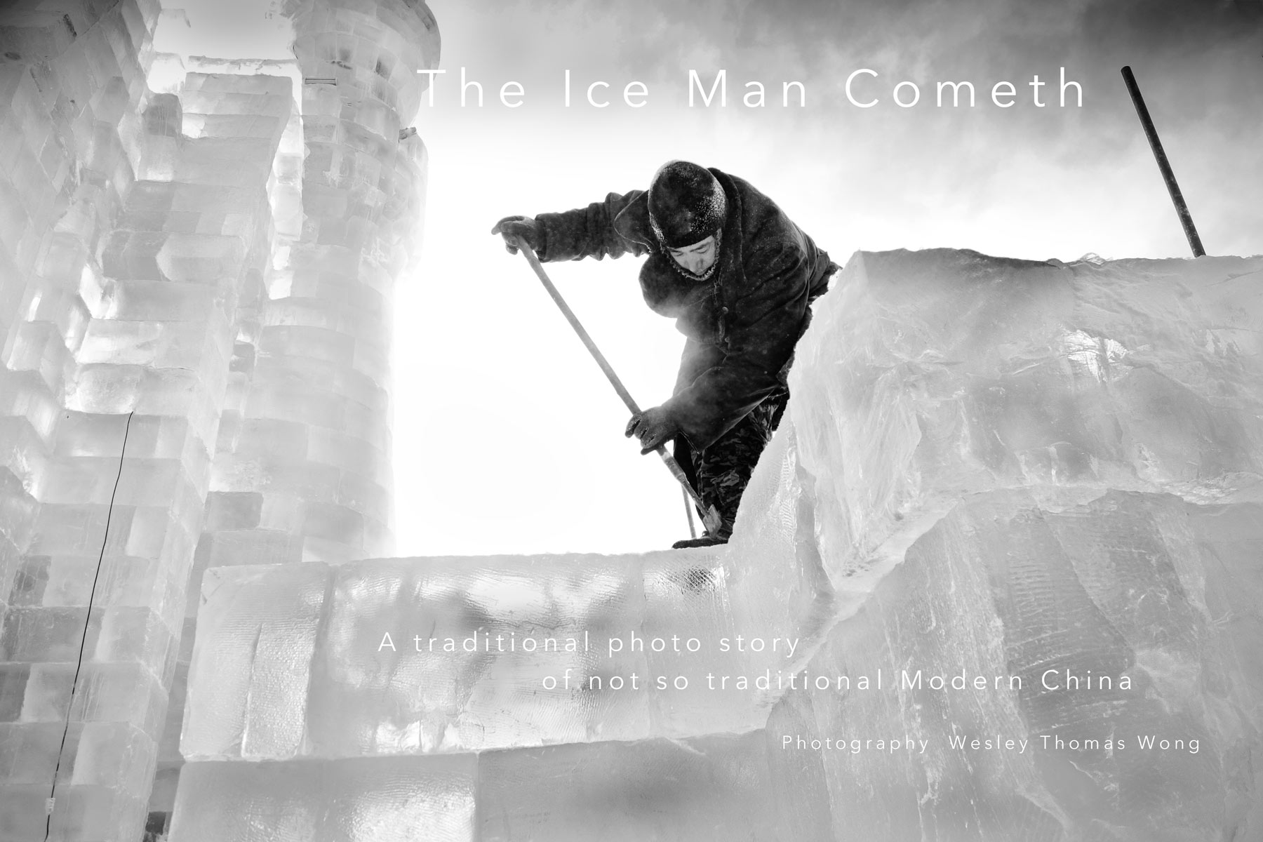  : THE ICE MAN COMETH : WESLEY THOMAS WONG PHOTOGRAPHY